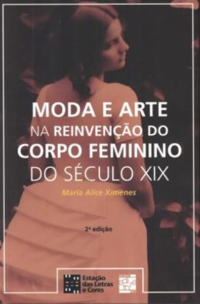 Picture of MODA E ARTE NA REINVENCAO DO CORPO FEMININO DO SECULO