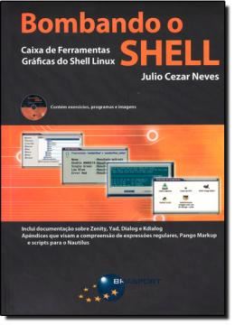 Imagem de BOMBANDO O SHELL - CAIXA DE FERRAMENTAS GRAFICAS DO SHELL LINUX - COM CD ROM