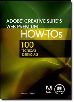 Imagem de ADOBE CREATIVE SUITE 5 WEB PREMIUM HOW-TOS