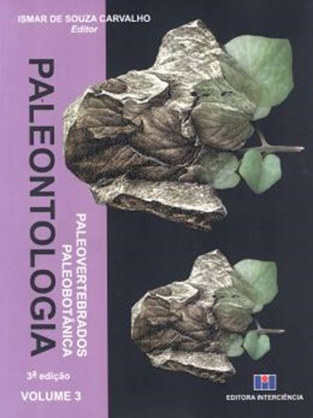 Picture of PALEONTOLOGIA 3 - PALEOVERTEBRADOS E PALEOBOTANICA - 3ª EDICAO