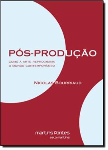 Picture of POS-PRODUCAO - COMO A ARTE REPROGRAMA O MUNDO CONTEMPORANEO