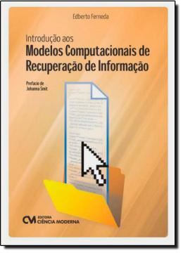 Imagem de INTRODUCAO AOS MODELOS COMPUTACIONAIS DE RECUPERACAO DE INFORMACAO