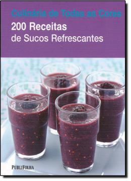 Imagem de 200 RECEITAS DE SUCOS REFRESCANTES