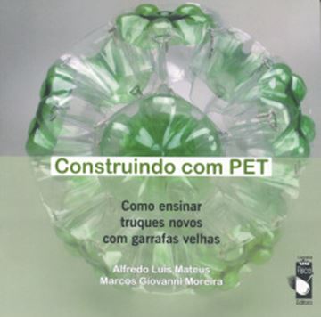 Imagem de CONSTRUINDO COM PET - COMO ENSINAR TRUQUES NOVOS COM GARRAFAS VELHAS