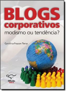Imagem de BLOGS CORPORATIVOS - MODISMO OU TENDENCIA?
