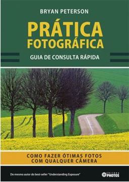 Imagem de PRATICA FOTOGRAFICA - GUIA DE CONSULTA RAPIDA