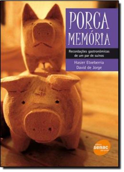 Picture of PORCA MEMORIA - RECORDACOES GASTRONOMICAS DE UM PAR DE SUINOS