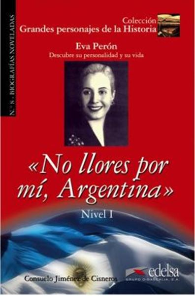 Picture of GRANDES PERSONAJES DE LA HISTORIA 8 - NO LLORES POR MI, ARGENTINA - NIVEL A