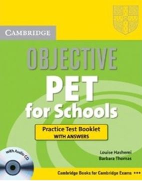 Imagem de CAMBRIDGE OBJECTIVE PET FOR SCHOOL PRACTICE TEST BOOKLET WITH ANSWERS CD - SECOND EDITION