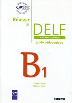 Imagem de REUSSIR LE DELF SCOLAIRE ET JUNIOR B1 - GUIDE PEDAGOGIQUE - ED. 2009