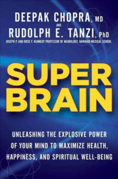 Picture of SUPER BRAIN - UNLEASHING THE EXPLOSIVE POWER OF YOUR MIND TO MAXIMIZE HEALTH, HAPPINESS, AND SPIRITUAL WELL-BEING
