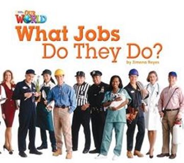 Imagem de WHAT JOBS DO THEY DO - READER 8 - OUR WORLD 2