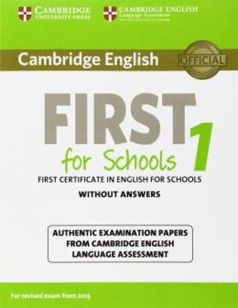 Picture of CAMBRIDGE ENGLISH FIRST FOR SCHOOLS 1 FOR REVISED EXAM FROM 2015 SB WITHOUT ANSWERS