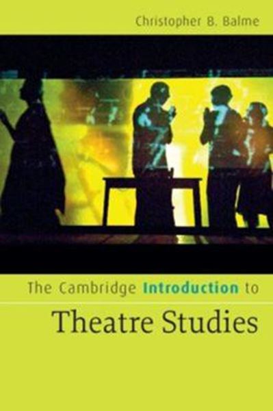Picture of CAMBRIDGE INTRODUCTION TO THEATRE STUDIES, THE