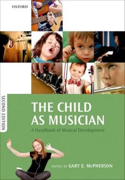 Picture of CHILD AS MUSICIAN, THE - A HANDBOOK OF MUSICAL DEVELOPMENT - 2ND ED