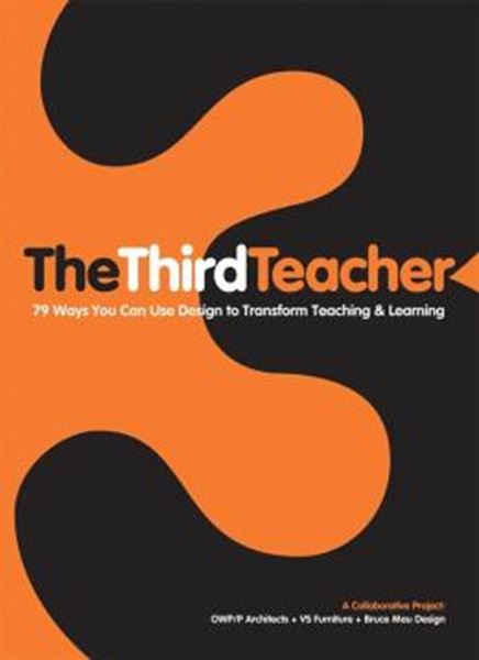 Picture of THE THIRD TEACHER - 79 WAYS YOU CAN USE DESIGN TO TRANSFORM TEACHING & LEARNING