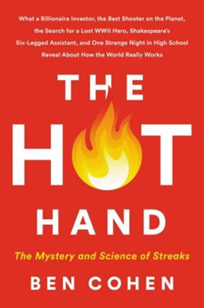 Picture of THE HOT HAND - THE MYSTERY AND SCIENCE OF STREAKS