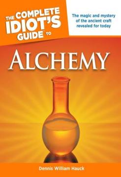 Imagem de THE COMPLETE IDIOT´S GUIDE TO ALCHEMY - THE MAGIC AND MYSTERY OF THE ANCIENT CRAFT