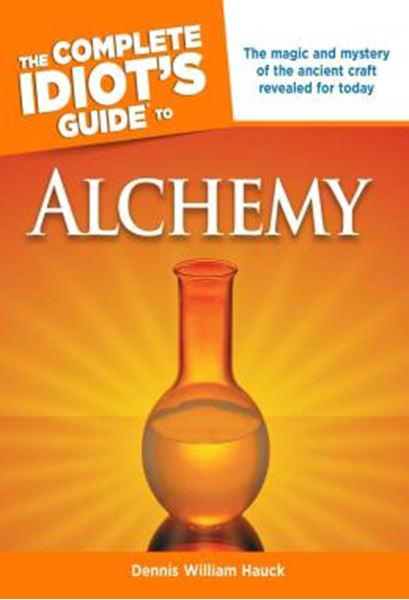 Picture of THE COMPLETE IDIOT´S GUIDE TO ALCHEMY - THE MAGIC AND MYSTERY OF THE ANCIENT CRAFT