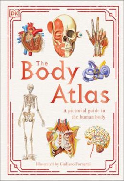 Picture of THE BODY ATLAS - A PICTORIAL GUIDE TO THE HUMAN BODY