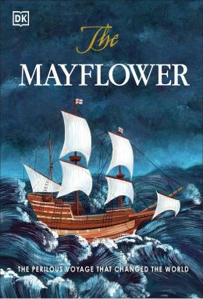 Picture of THE MAYFLOWER - THE PERILOUS VOYAGE THAT CHANGED THE WORLD