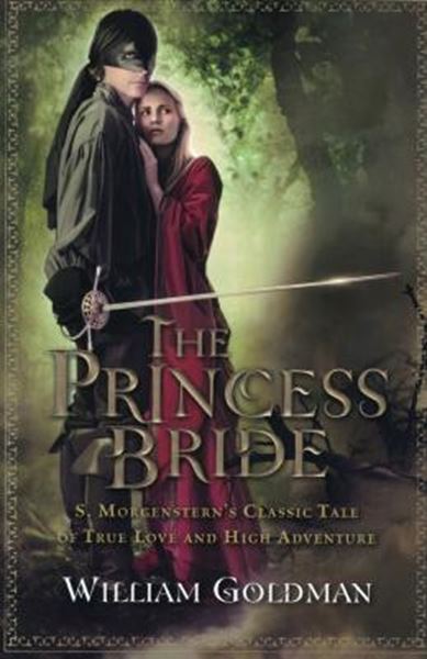 Picture of THE PRINCESS BRIDE - S. MORGENSTERN´S CLASSIC TALE OF TRUE LOVE AND HIGH ADVENTURE