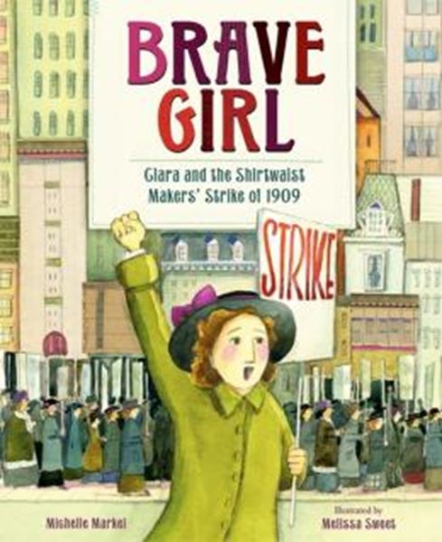 Picture of BRAVE GIRL - CLARA AND THE SHIRTWAIST MAKERS´ STRIKE OF 1909