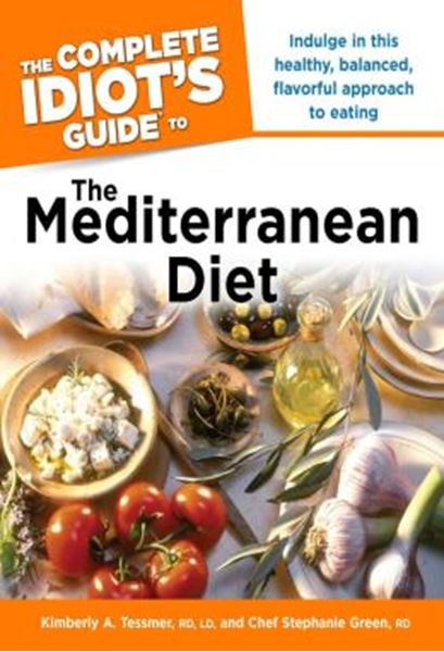 Picture of THE COMPLETE IDIOTS GUIDE TO THE MEDITERRANEAN DIET - INDULGE IN THIS HEALTHY, BALANCED, FLAVORED APPROACH TO EATING