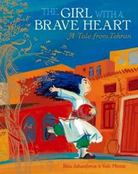 Picture of THE GIRL WITH A BRAVE HEART - A TALE FROM TEHRAN