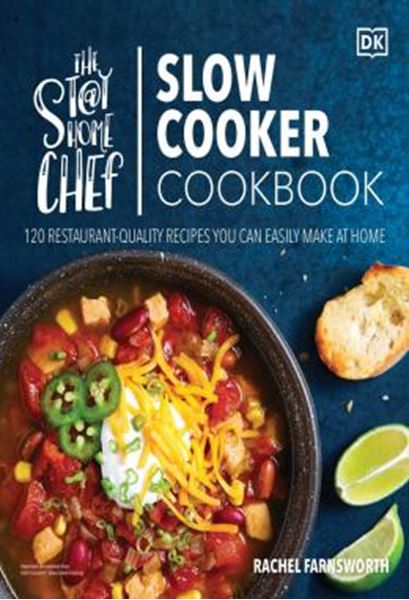 Picture of THE STAY-AT-HOME CHEF SLOW COOKER COOKBOOK - 120 RESTAURANT-QUALITY RECIPES YOU CAN EASILY MAKE AT HOME