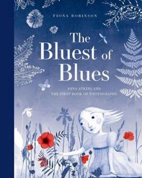 Picture of THE BLUEST OF BLUES - ANNA ATKINS AND THE FIRST BOOK OF PHOTOGRAPHS 