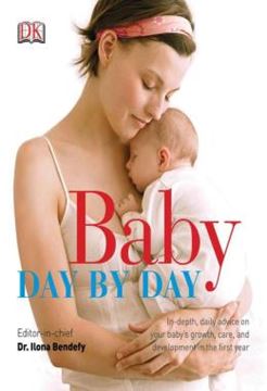 Imagem de BABY DAY BY DAY - IN-DEPTH, DAILY ADVICE ON YOUR BABY S GROWTH, CARE, AND DEVELOPMENT IN THE FIRST