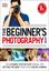 Imagem de THE BEGINNERS PHOTOGRAPHY GUIDE - THE ULTIMATE STEP-BY-STEP MANUAL FOR GETTING THE MOST FROM YOUR DIGITAL CAMERA - 2ND ED