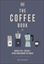 Imagem de THE COFFEE BOOK - BARISTA TIPS * RECIPES * BEANS FROM AROUND THE WORLD