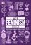Imagem de THE FEMINISM BOOK - BIG IDEAS SIMPLY EXPLAINED