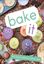 Imagem de BAKE IT - MORE THAN 150 RECIPES FOR KIDS FROM SIMPLE COOKIES TO CREATIVE CAKES!