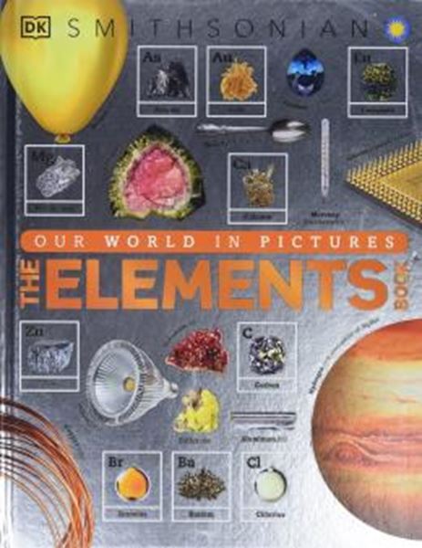 Picture of THE ELEMENTS BOOK - A VISUAL ENCYCLOPEDIA OF THE PERIODIC TABLE