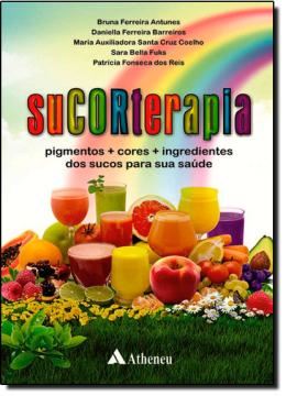 Imagem de SUCORTERAPIA - PIGMENTOS  CORES  INGREDIENTES DOS SUCOS PARA SUA SAUDE