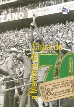 Imagem de A MEMORIA DA COPA DE 70