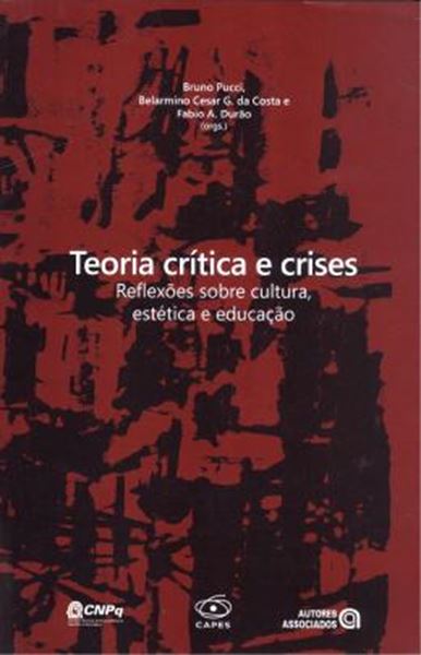 Picture of TEORIA CRITICA E CRISES - REFLEXOES SOBRE CULTURA, ESTETICA E EDUCACAO