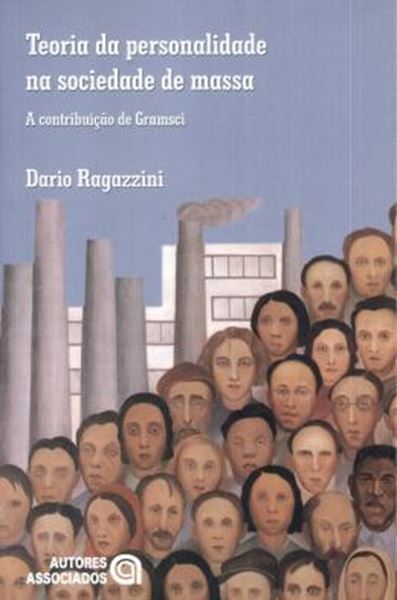 Picture of TEORIA DA PERSONALIDADE NA SOCIEDADE DE MASSA - A CONTRIBUICAO DE GRAMSCI