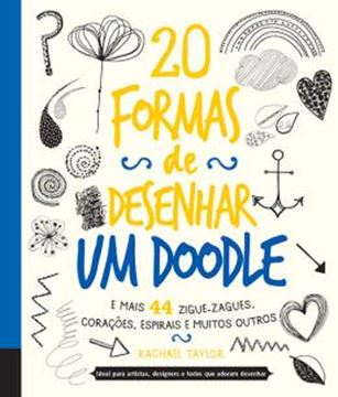Imagem de 20 FORMAS DE DESENHAR UM DOODLE E MAIS 44 ZIGUE-ZAGUES, CORACOES, ESPIRAIS E MUITOS OUTROS