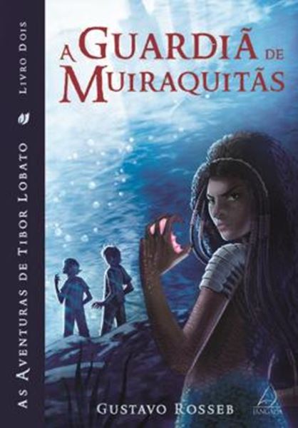 Picture of A GUARDIÃ DE MUIRAQUITAS - LIVRO DOIS