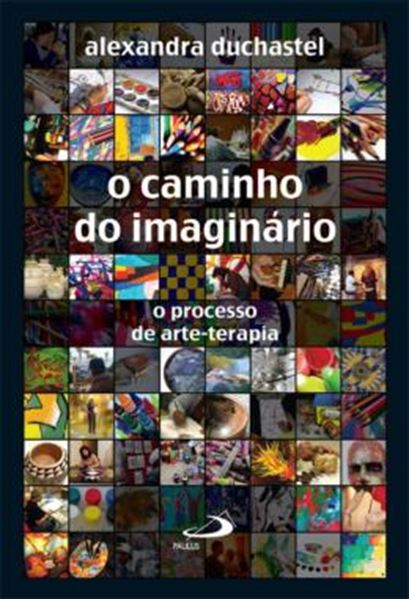Picture of CAMINHO DO IMAGINARIO O PROCESSO DE ARTE-TERAPIA, O