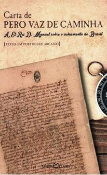 Imagem de CARTA DE PERO VAZ DE CAMINHA - A EL-REI D. MANUEL SOBRE O ACHAMENTO DO BRASIL