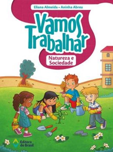 Picture of VAMOS TRABALHAR - NATUREZA E SOCIEDADE