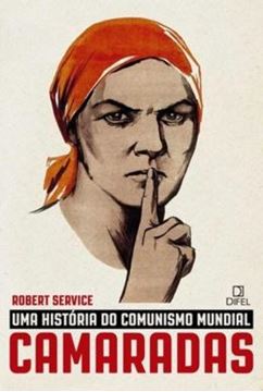Imagem de CAMARADAS UMA HISTORIA DO COMUNISMO MUNDIAL - 4ª ED