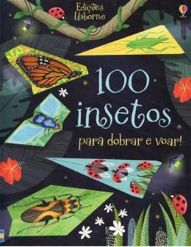 Imagem de 100 INSETOS - PARA DOBRAR E VOAR