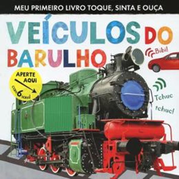 Picture of VEICULOS DO BARULHO - MEU PRIMEIRO LIVRO TOQUE, SINTA E OUCA