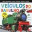 Imagem de VEICULOS DO BARULHO - MEU PRIMEIRO LIVRO TOQUE, SINTA E OUCA